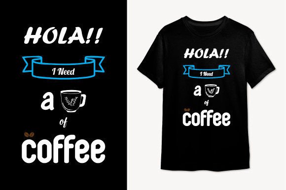 I Need a Cup of Coffee T-shirt Design