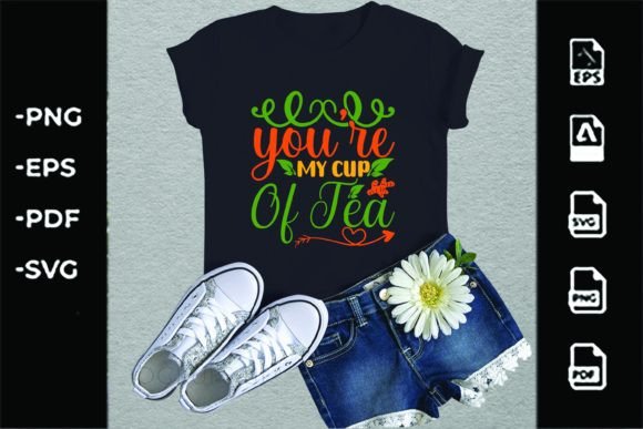You’re My Cup of Tea, Tea SVG Design